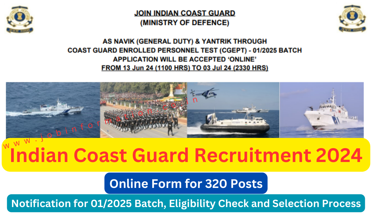 Indian Coast Guard Recruitment 2024 OUT : Notification for 01/2025 Batch, Online Form for 320 Post, Eligibility Check and Selection Process