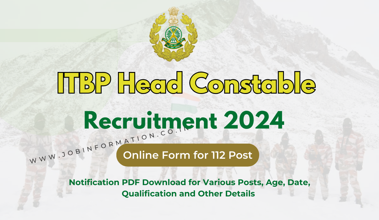 ITBP Head Constable Recruitment 2024 OUT: Online Form for 112 Post, Age, Date, Qualification and More Details