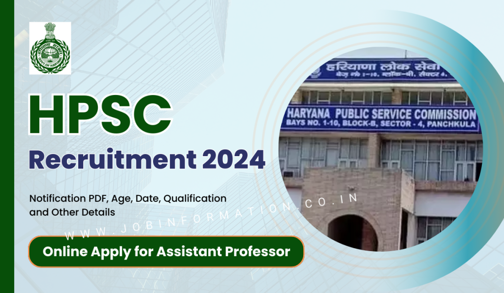 HPSC Assistant Professor Recruitment 2024 Out: Online Form for 2424 Posts, Age, Date, Qualification and Other Details
