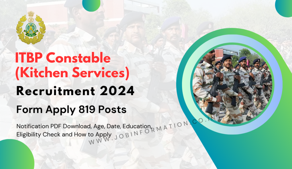 ITBP Kitchen Services Recruitment 2024 Out: Online Form for 819 Posts, Age, Date, Qualification and Other Details