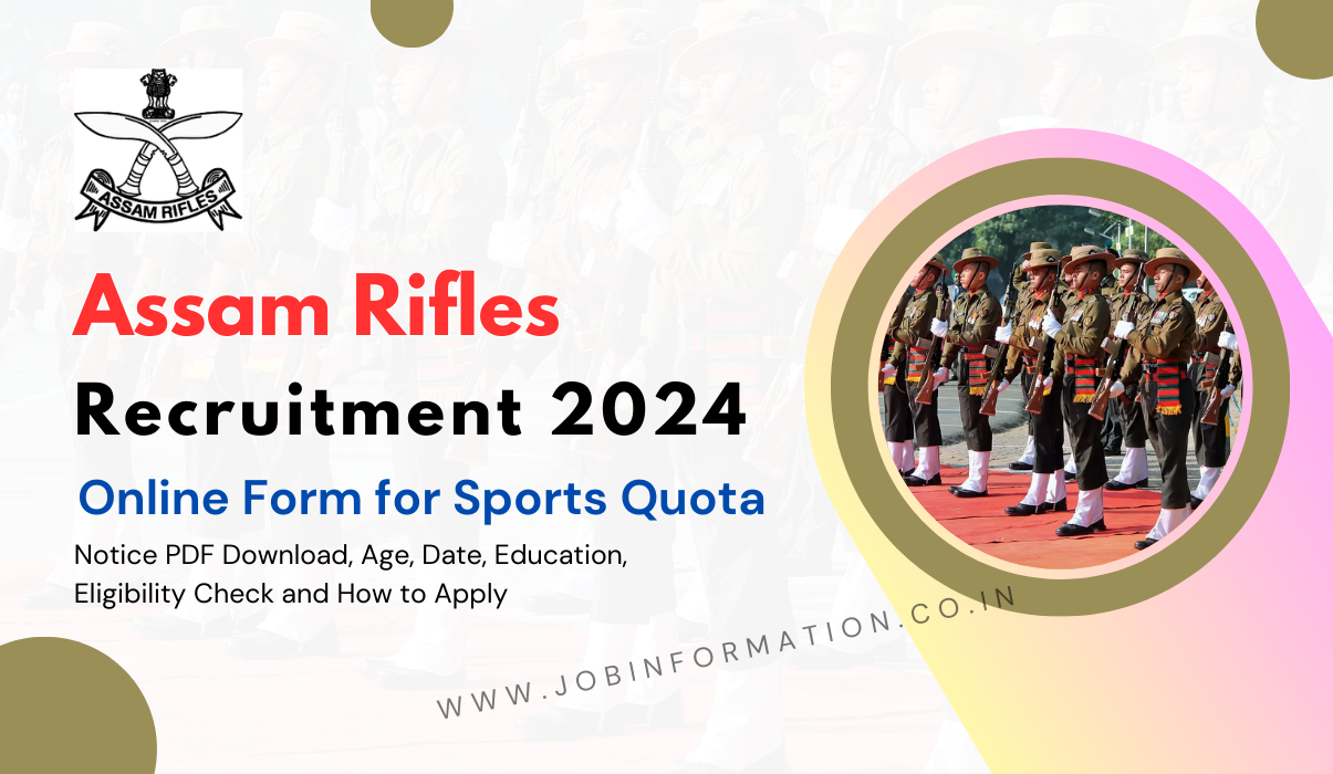 Assam Rifles Recruitment 2024 Notice: Online Form for Various Posts, Eligibility Check and How to Apply