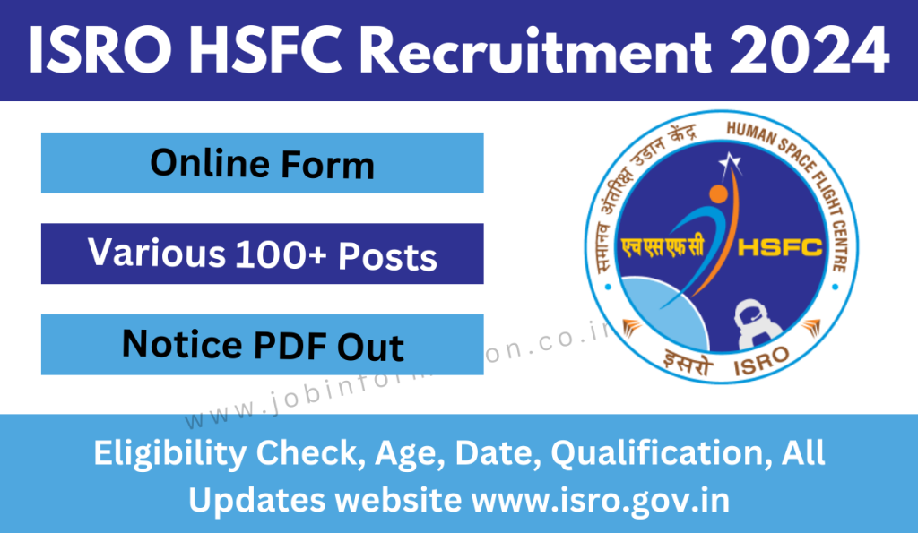 ISRO HSFC Recruitment 2024 Notice: Online Form Fill for 103 Posts, Age, Date, Qualification and Other Details Check