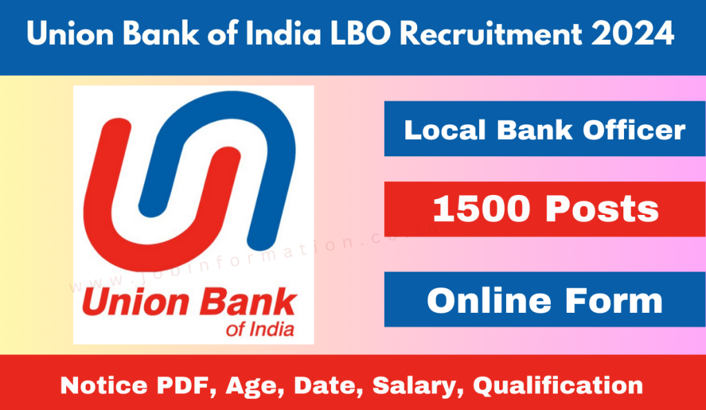 Union Bank of India LBO Recruitment 2024 Notification Out for 1500 PO Posts, Online Application Form