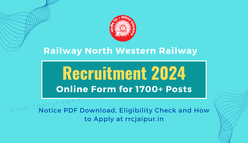 Railway NWR Apprentice Recruitment 2024 Notice PDF: Online Form for 1721 Posts, Eligibility Check and How to Apply