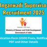 Anganwadi Supervisor Recruitment 2025 » Application Form 12000 Posts, Notification PDF and Other Details
