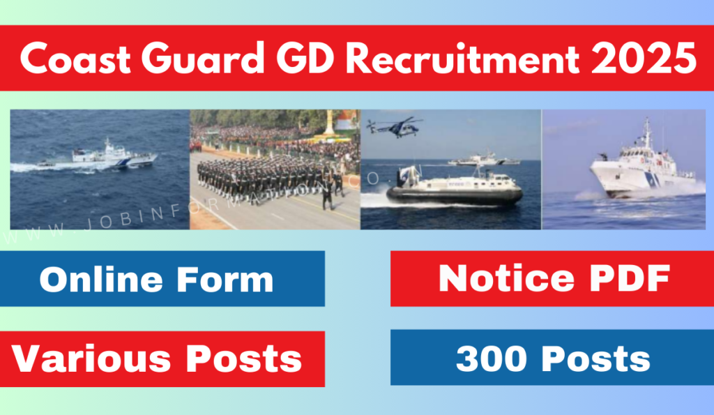 Coast Guard GD Recruitment 2025 » Notification Out, Apply Online for 300+ Posts, कोस्ट गार्ड जीडी भर्ती 2025