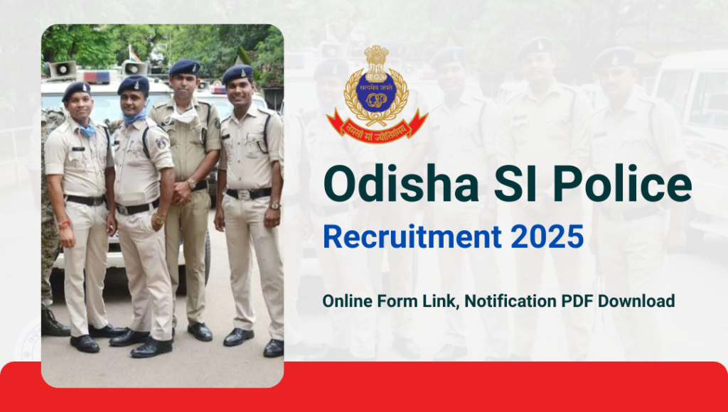 Odisha SI Police Recruitment 2025 Out: Sub Inspector for 933 Posts, Age, Date, Qualification and How to Apply