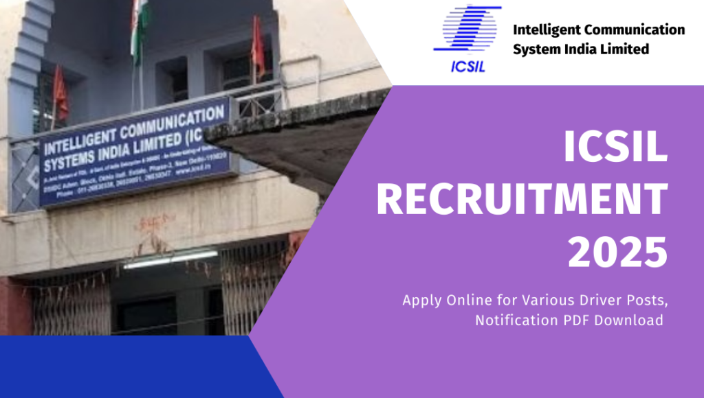 ICSIL Driver Recruitment 2025 Out: Apply Online for Various Posts, Notification PDF Download