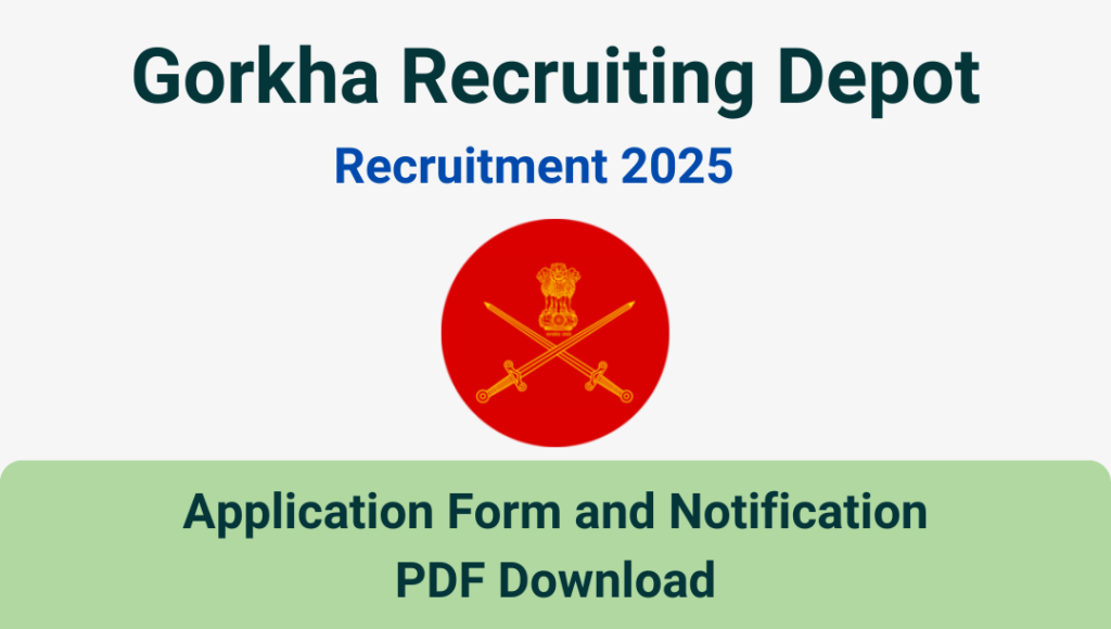 Gorkha Recruiting Depot Recruitment 2025 » Download Notification PDF and Application Form