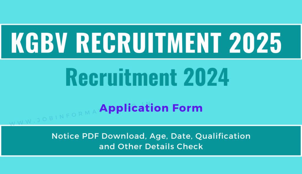 Kasturba Gandhi Recruitment 2025 : Teacher Post, Age, Date, Qualification विद्यालय मे नई भर्ती हुई जारी