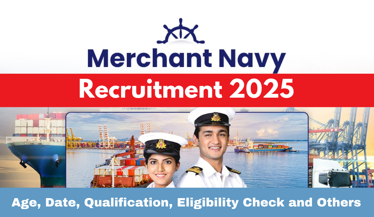 Merchant Navy Bharti 2025 » Apply Form for Various Posts, Eligibility Check and Notification PDF मर्चेंट नेवी भर्ती 2025