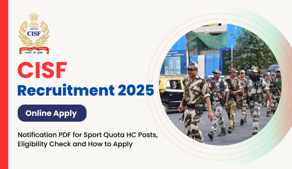 CISF HC Recruitment 2025 Notification OUT, Apply Online, Age, Date, Qualification and Other Details