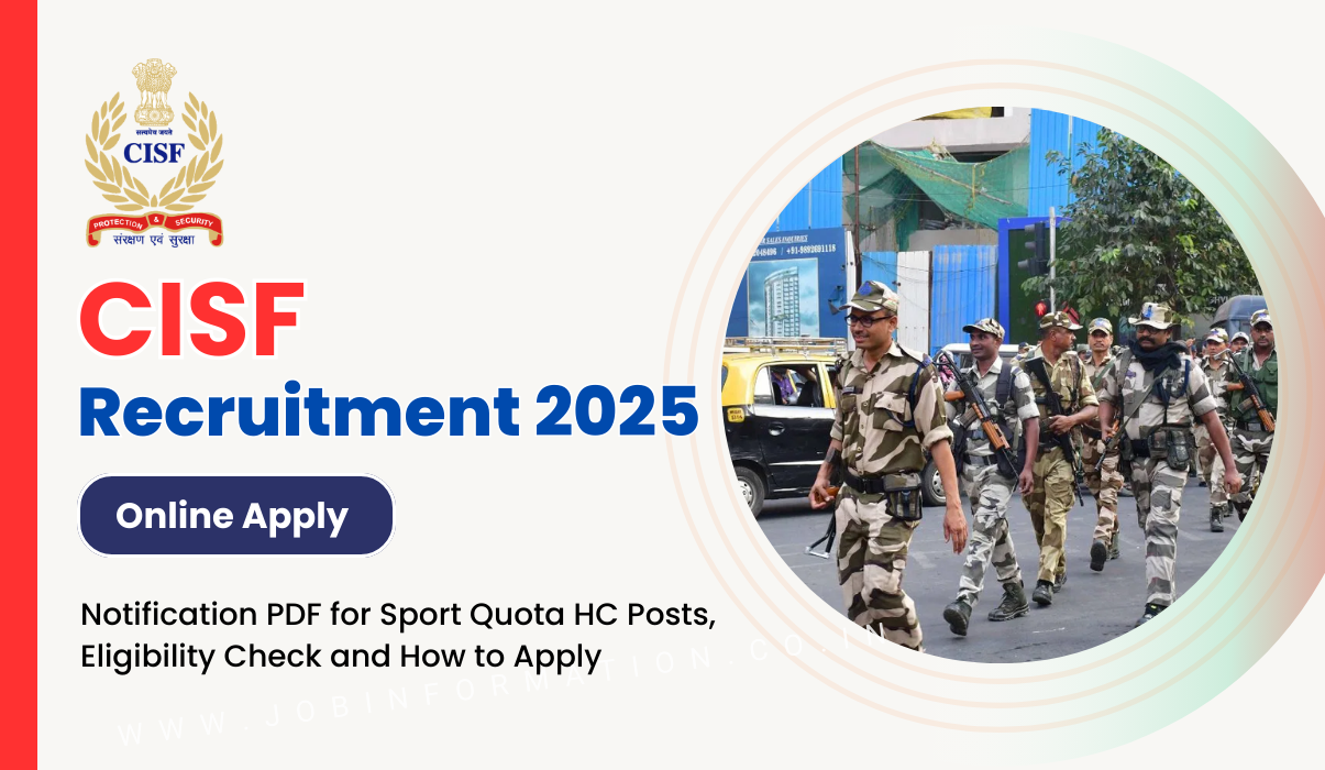 CISF HC Recruitment 2025 Notification OUT, Apply Online, Age, Date, Qualification and Other Details