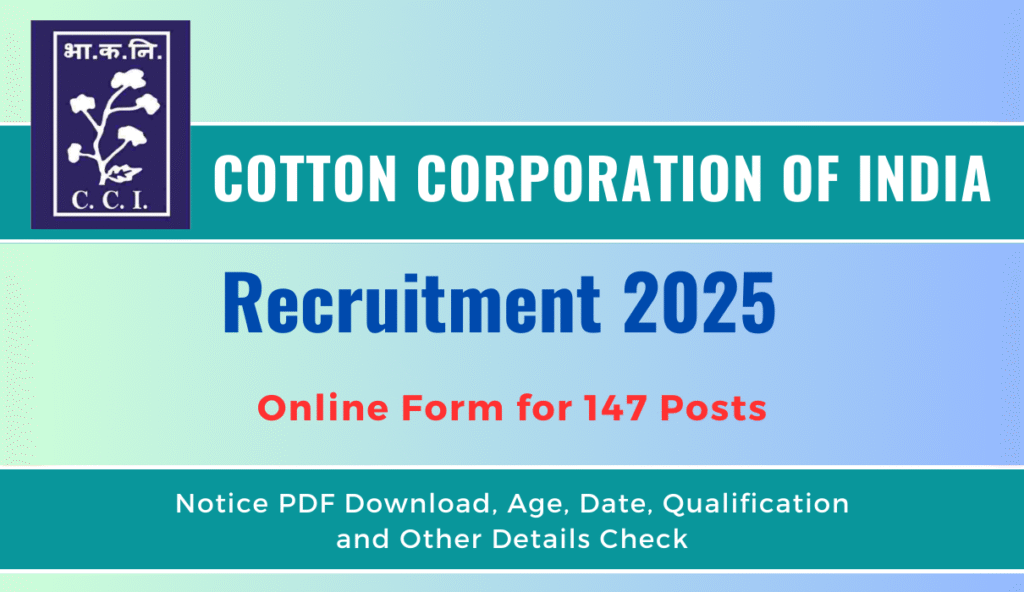 Cotton Corporation of India Recruitment 2025 Notification Out, Apply Online, Age, Date, Qualification and How to Apply