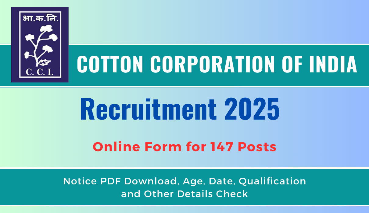 Cotton Corporation of India Recruitment 2025 Notification Out, Apply Online, Age, Date, Qualification and How to Apply