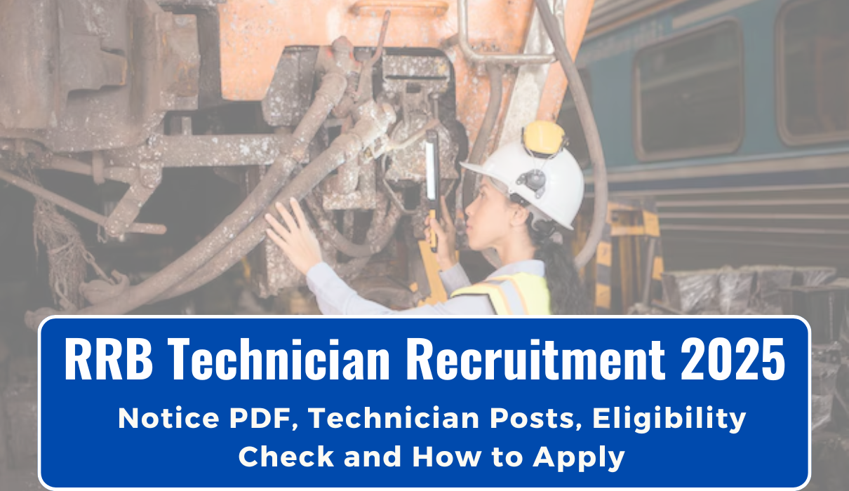 RRB Technician Recruitment 2025 Notice Out: Online Form for 6180 Vacancy, Age, Date, Qualification and Other Details